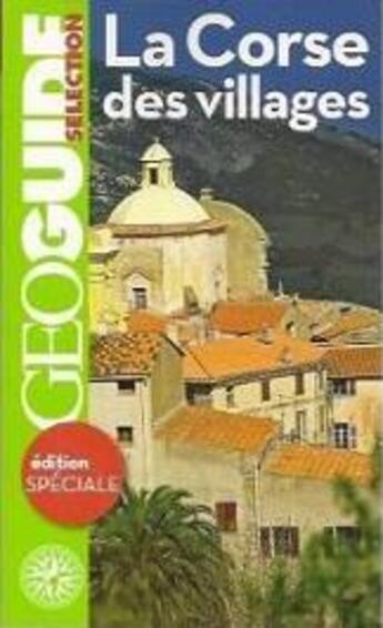 Couverture du livre « GEOguide : la Corse des villages » de Vincent Noyoux aux éditions Gallimard-loisirs