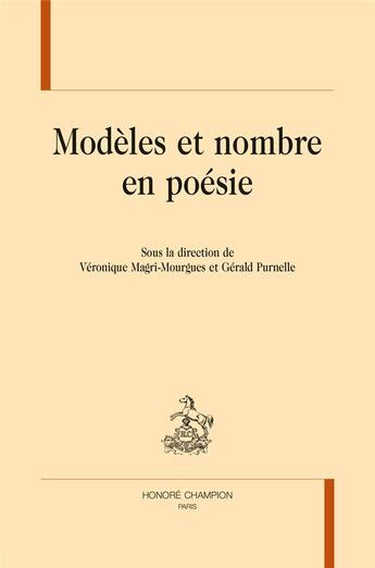 Couverture du livre « Modèles et nombre en poésie » de Veronique Magri-Mourgues et Gerald Purnelle aux éditions Honore Champion