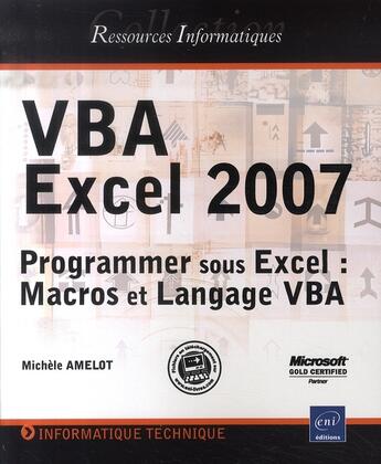 Couverture du livre « Vba excel 2007 ; programmer sous excel ; macros et langage vba » de Michele Amelot aux éditions Eni