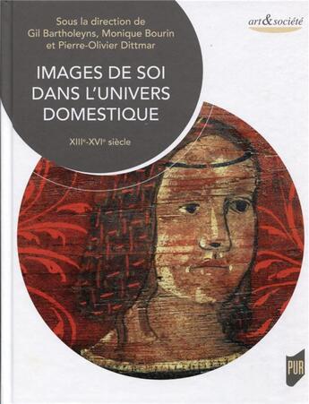 Couverture du livre « Images de soi dans l'univers domestique ; XIIIe-XVIe siècle » de Monique Bourin et Gil Bartholeyns et Pierre-Olivier Dittmar aux éditions Pu De Rennes