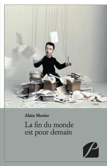 Couverture du livre « La fin du monde est pour demain » de Alain Morier aux éditions Editions Du Panthéon