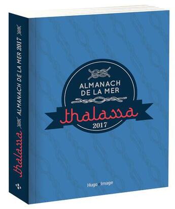 Couverture du livre « Almanach de la mer Thalassa 2017 » de  aux éditions Hugo Image