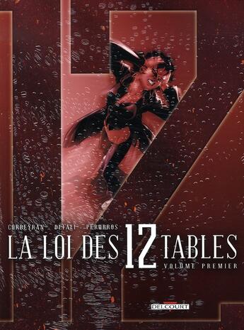 Couverture du livre « La loi des 12 tables ; t.1 et t.6 » de Eric Corbeyran et Djilali Defali aux éditions Delcourt