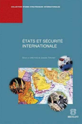 Couverture du livre « Etats et sécurité internationale » de Josiane Tercinet aux éditions Bruylant