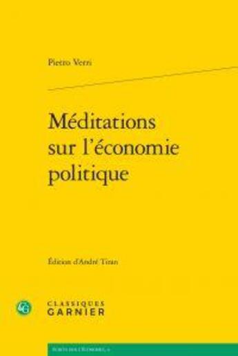 Couverture du livre « Méditations sur l'économie politique » de Verri Pietro aux éditions Classiques Garnier