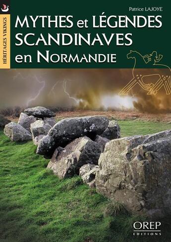 Couverture du livre « Mythes et légendes scandinaves en Normandie » de Patrice Lajoye aux éditions Orep