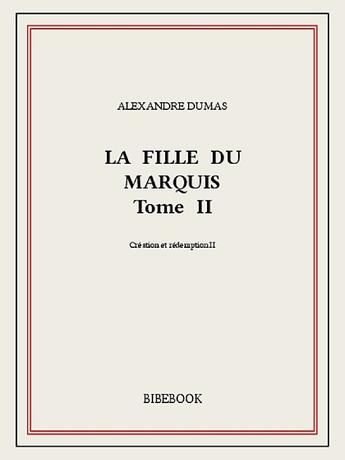 Couverture du livre « La fille du marquis t.2 » de Alexandre Dumas aux éditions Bibebook