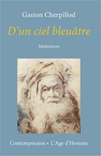 Couverture du livre « Du ciel bleuâtre » de Gaston Cherpillod aux éditions L'age D'homme