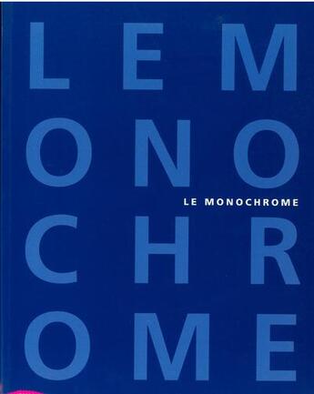 Couverture du livre « Le monochrome » de Barbara Rose aux éditions Le Regard