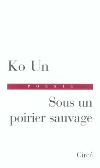 Couverture du livre « Sous un poirier sauvage » de Un Ko aux éditions Circe