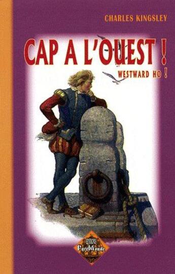 Couverture du livre « Cap a l'ouest (westward ho!) » de Kingsley A. aux éditions Editions Des Regionalismes