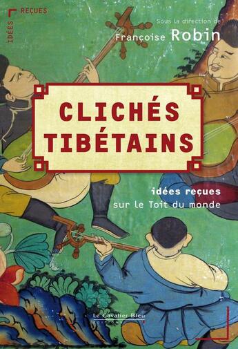 Couverture du livre « Chemins tibétains, entre histoire et modernité » de Collectif Robin aux éditions Le Cavalier Bleu