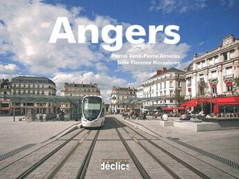 Couverture du livre « Angers » de Florence Macquarez et Rene-Pierre Almeras aux éditions Declics