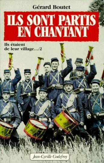 Couverture du livre « Ils sont partis en chantant » de Gerard Boutet aux éditions Jean-cyrille Godefroy