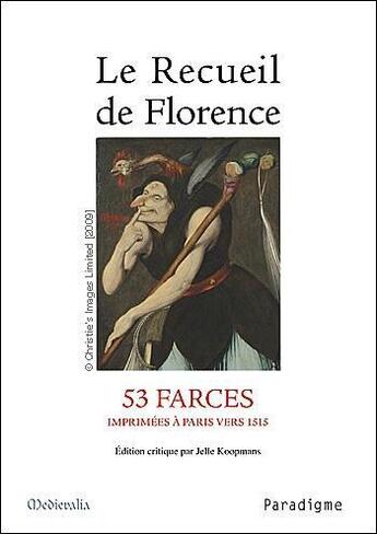 Couverture du livre « Le recueil de Florence ; 53 farces imprimées à Paris vers 1515 » de Jelle Koopmans aux éditions Paradigme
