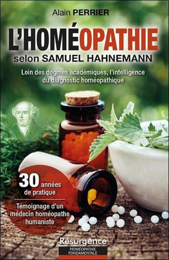 Couverture du livre « L'homéopathie selon Samuel Hahnemann ; loin des dogmes académiques, l'intelligence du diagnostic homéopathique » de Alain Perrier aux éditions Marco Pietteur