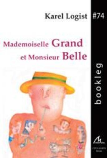 Couverture du livre « Mademoiselle Grand Et Monsieur Belle » de Karel Logist aux éditions Maelstrom