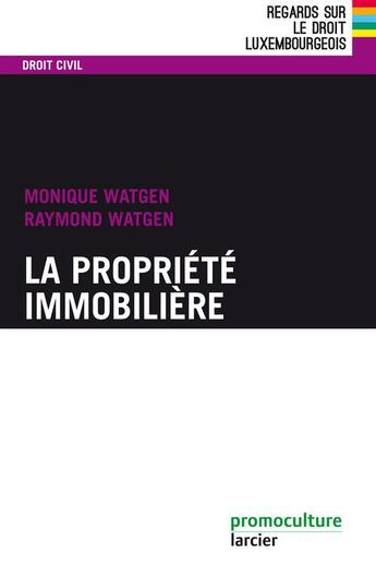 Couverture du livre « La propriété immobilière (2e édition) » de Monique Watgen et Raymond Watgen aux éditions Éditions Larcier