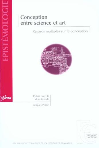 Couverture du livre « Conception entre science et art - regards multiples sur la conception » de Jacques Perrin aux éditions Ppur