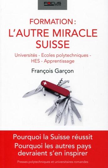 Couverture du livre « Formation : l'autre miracle suisse ; universités, écoles polytechniques, HES, apprentissage » de Francois Garcon aux éditions Ppur