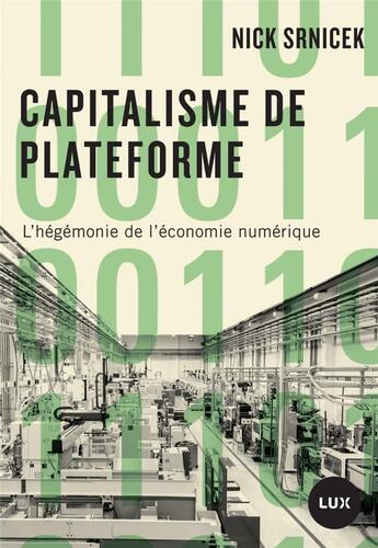 Couverture du livre « Capitalisme de plateforme ; l'hégémonie de l'économie numérique » de Nick Srnicek aux éditions Lux Canada