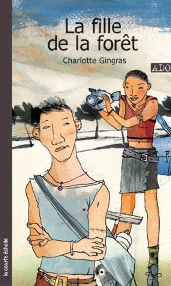 Couverture du livre « La fille de la forêt » de Charlotte Gingras aux éditions Courte Echelle