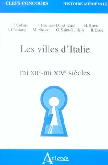 Couverture du livre « Les villes d'italie mi xiie - mi xive siecles » de F Collard/Heullant-D aux éditions Atlande Editions