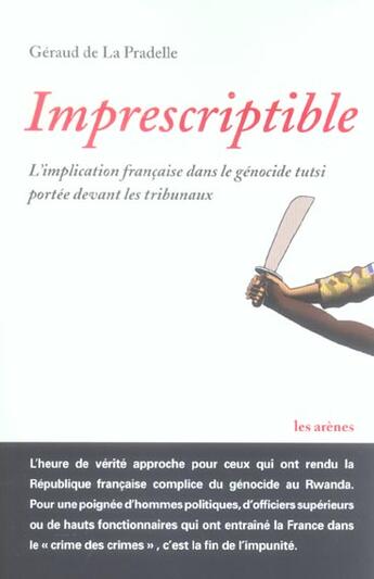 Couverture du livre « Imprescriptible - l'implication francaise dans le genocide tutsi portee devant les tribunaux » de La Pradelle G D. aux éditions Les Arenes