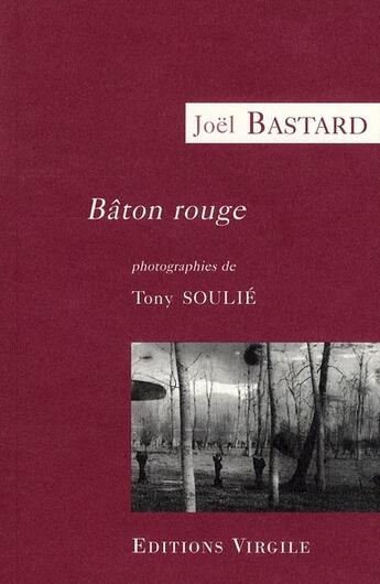 Couverture du livre « Bâton rouge » de Tony Soulie et Joël Bastard aux éditions Virgile