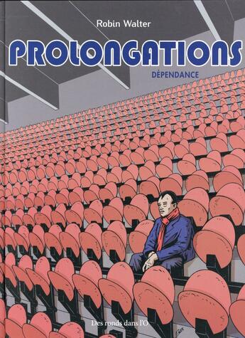 Couverture du livre « Prolongations t.2 ; dépendance » de Robin Walter aux éditions Des Ronds Dans L'o