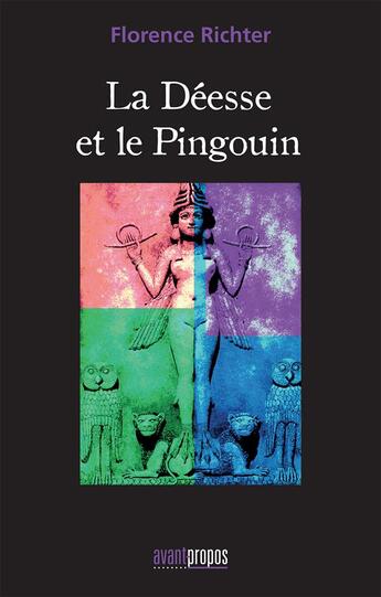 Couverture du livre « La déesse et le pingouin » de Florence Richter aux éditions Avant-propos