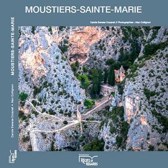 Couverture du livre « Moustiers-Sainte-Marie » de Carole Senese Cozanet aux éditions Recits Et Regards