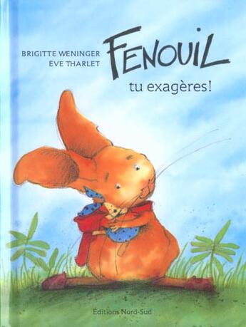 Couverture du livre « Fenouil, tu exageres ! » de Weninger/Tharlet aux éditions Nord-sud