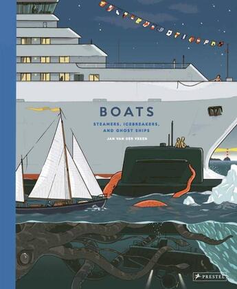 Couverture du livre « Boats : steamers, icebreakers, and ghost ships » de Jan Van Der Veken aux éditions Prestel