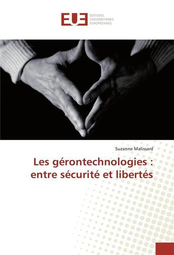 Couverture du livre « Les gerontechnologies : entre securite et libertes » de Malissard Suzanne aux éditions Editions Universitaires Europeennes