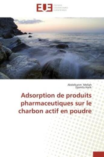 Couverture du livre « Adsorption de produits pharmaceutiques sur le charbon actif en poudre » de Mellah/Harik aux éditions Editions Universitaires Europeennes