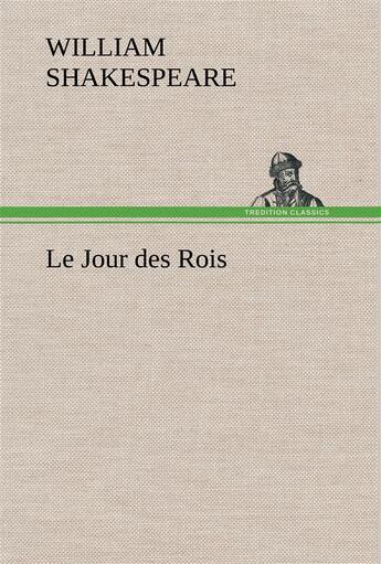 Couverture du livre « Le jour des rois » de William Shakespeare aux éditions Tredition