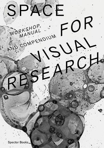 Couverture du livre « Space for visual research » de Weisbeck Markus aux éditions Spector Books