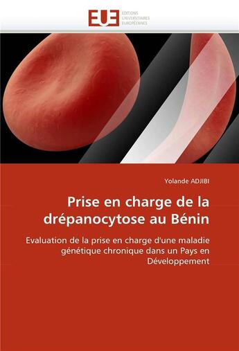 Couverture du livre « Prise en charge de la drepanocytose au benin » de Adjibi-Y aux éditions Editions Universitaires Europeennes