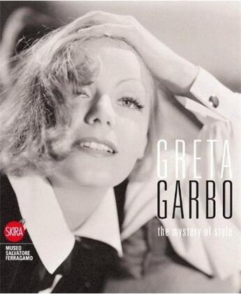 Couverture du livre « Greta garbo the mystery of style » de Museo Ferragamo aux éditions Skira