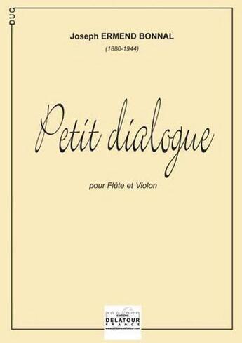 Couverture du livre « Petit dialogue pour flute et violon » de Bonnal Joseph-Ermend aux éditions Delatour