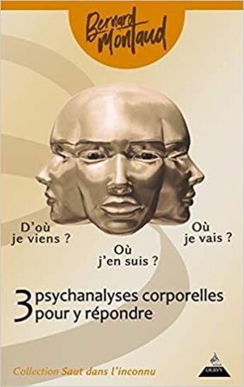 Couverture du livre « 3 psychanalyses corporelles pour y répondre » de Bernard Montaud aux éditions Dervy