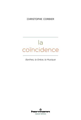 Couverture du livre « La coïncidence : Barthes, la Grèce, la musique » de Christophe Corbier aux éditions Hermann