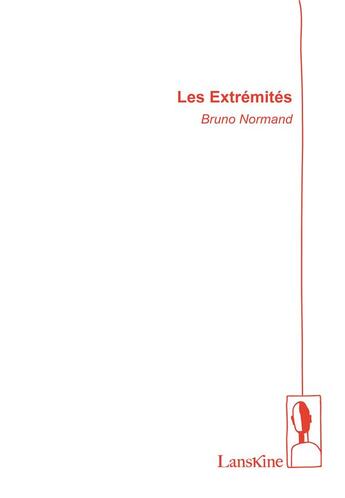 Couverture du livre « Les extrémités » de Bruno Normand aux éditions Editions Lanskine