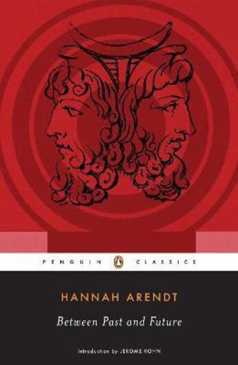 Couverture du livre « BETWEEN PAST AND FUTURE - EIGHT EXERCISES IN POLITICAL THOUGHT » de Hannah Arendt aux éditions Penguin