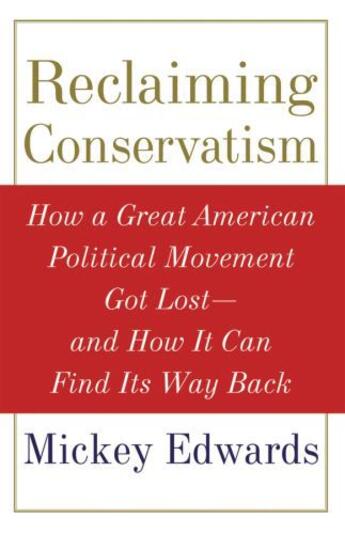 Couverture du livre « Reclaiming Conservatism: How a Great American Political Movement Got L » de Edwards Mickey aux éditions Oxford University Press Usa