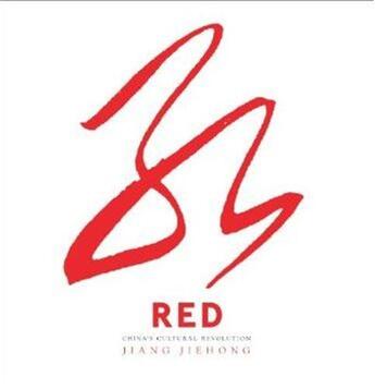 Couverture du livre « Red ; the chinese cultural revolution » de Jiang Jiehong aux éditions Random House Uk