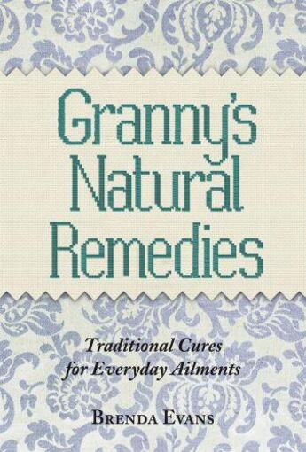 Couverture du livre « Granny's Natural Remedies » de Evans Brenda aux éditions Little Brown Book Group Digital