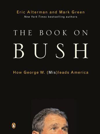 Couverture du livre « The Book on Bush » de Green Mark J aux éditions Penguin Group Us