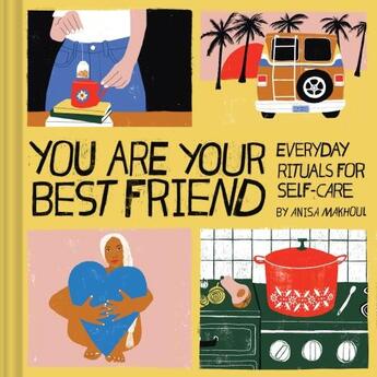 Couverture du livre « YOU ARE YOUR BEST FRIEND » de Anisa Makhoul aux éditions Chronicle Books